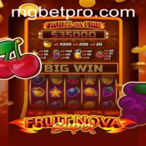 Unveiling FruitNovaSuper: A New Gaming Experience with MGBET