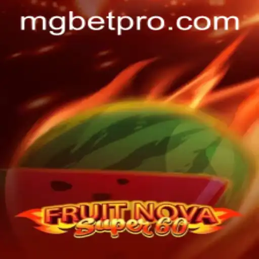 Discover the Exciting World of FruitNovaSuper60 with MGBET